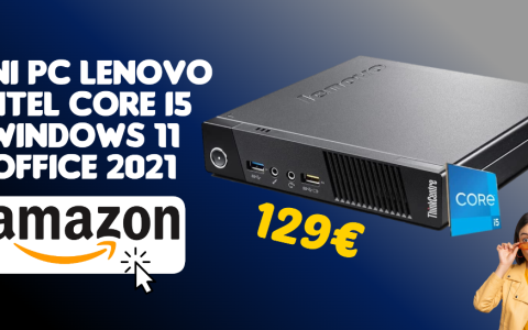 Mini PC Lenovo con i5, 8GB di RAM, Windows 11 e Office 2021: solo 129€!