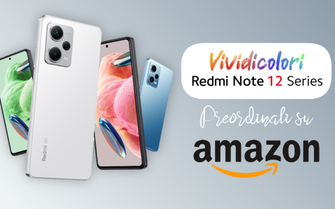 Redmi Note 12 finalmente anche in Italia: l'intera gamma è preordinabile su Amazon, in promo
