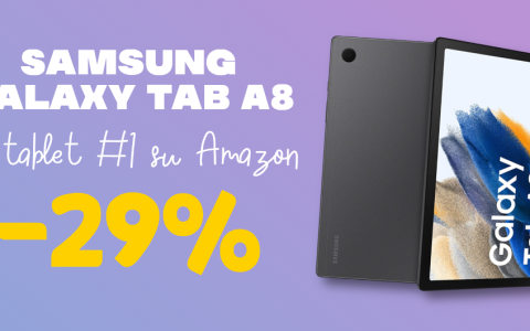Samsung Galaxy Tab A8: il tablet #1 su Amazon è in SUPER SCONTO