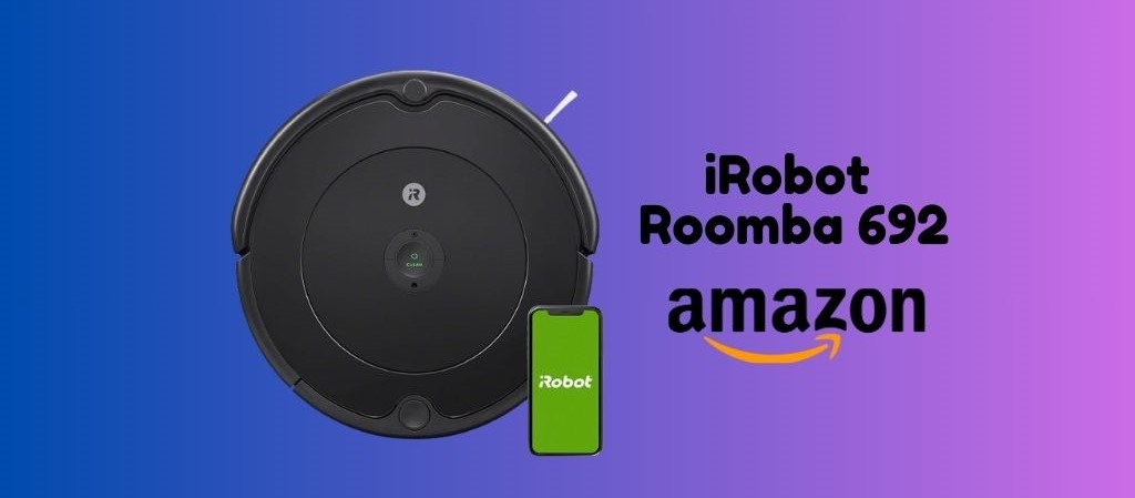 iRobot Roomba 692 ora su  a PREZZO RIBASSATO!
