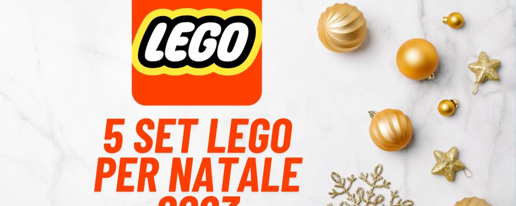 A Natale 2023 regala LEGO: promo su 5 fantastici SET